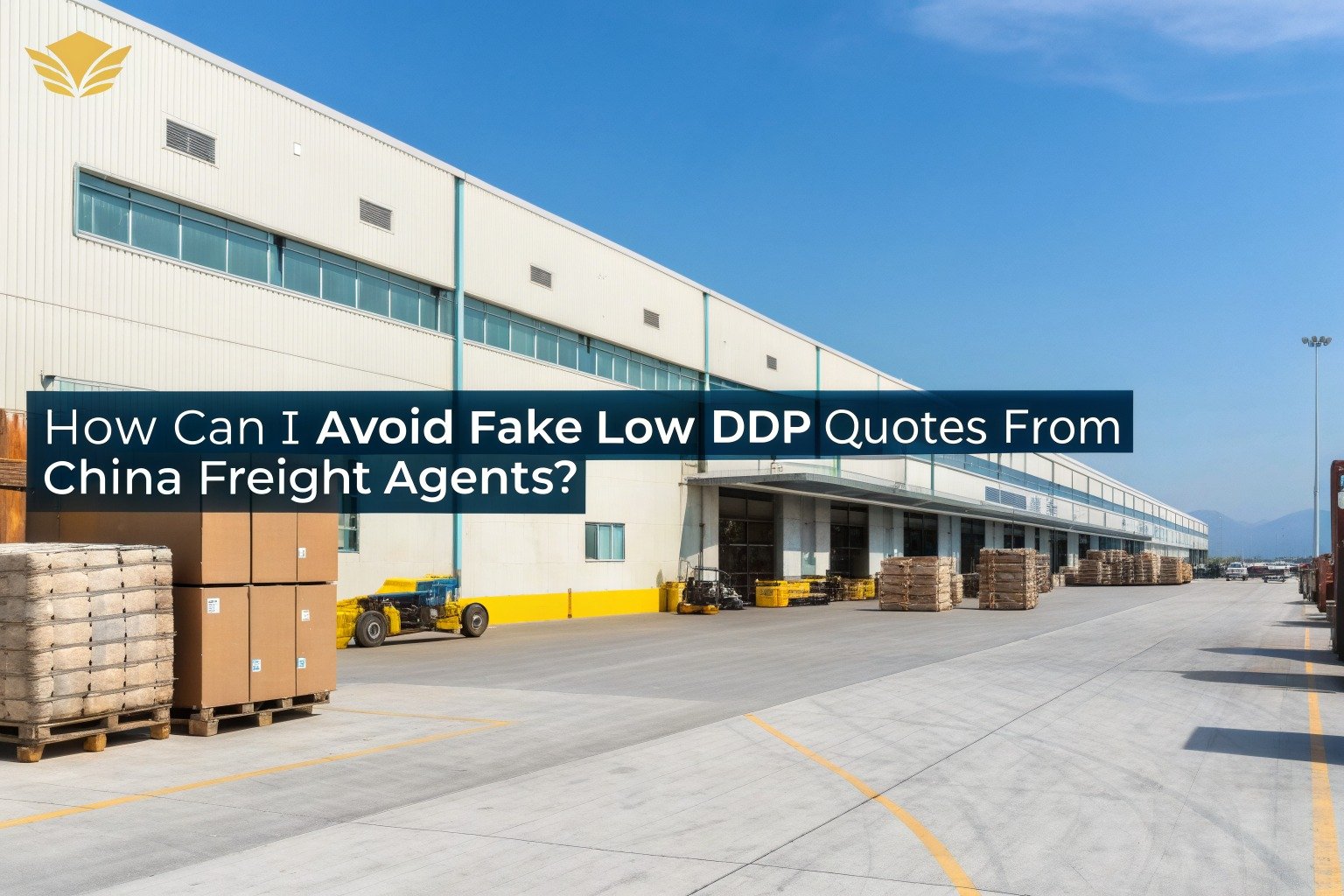 How Can I Avoid Fake Low DDP Quotes from China Freight Agents? - featured